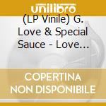 (LP Vinile) G. Love & Special Sauce - Love Saves The Day lp vinile di G. Love & Special Sauce