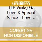 (LP Vinile) G. Love & Special Sauce - Love Saves The Day vinile