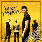 We Are Your Friends cd