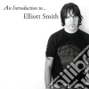 Elliott Smith - An Introduction To Elliott Smith cd