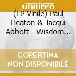 (LP Vinile) Paul Heaton & Jacqui Abbott - Wisdom Laughter And Lines lp vinile di Paul Heaton & Jacqui Abbott
