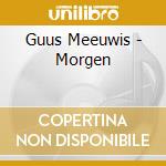 Guus Meeuwis - Morgen cd