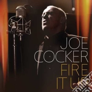 Joe Cocker - Fire It Up cd musicale di Joe Cocker