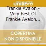 Frankie Avalon - Very Best Of Frankie Avalon (The) cd