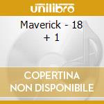 Maverick - 18 + 1 cd