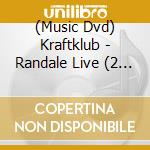 (Music Dvd) Kraftklub - Randale Live (2 Dvd) cd