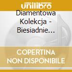 Diamentowa Kolekcja - Biesiadnie Najleps cd