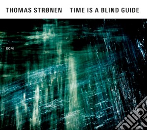 Thomes Stronen - Time Is A Blind Guide cd musicale di Thomes Stronen