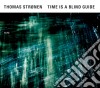 Thomes Stronen - Time Is A Blind Guide cd
