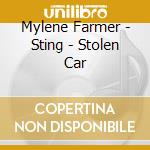 Mylene Farmer - Sting - Stolen Car cd musicale di Mylene Farmer