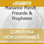 Marianne Mendt - Freunde & Propheten cd musicale di Marianne Mendt