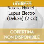 Natalia Nykiel - Lupus Electro (Deluxe) (2 Cd)