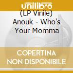 (LP Vinile) Anouk - Who's Your Momma vinile