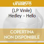 (LP Vinile) Hedley - Hello lp vinile di Hedley
