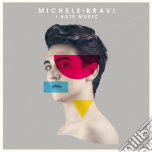 Michele Bravi - I Hate Music cd musicale di Bravi Michele