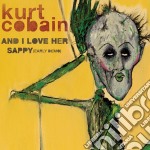 (LP Vinile) Kurt Cobain - And I Love Her / Sappy (Early Demo) (Edizione Limitata) (7")