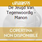 De Jeugd Van Tegenwoordig - Manon cd