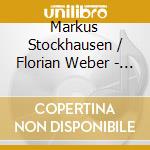 Markus Stockhausen / Florian Weber - Alba cd musicale di Karlheinz Stockhausen