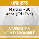 Martirio - 30 Anos (Cd+Dvd) cd musicale di Martirio
