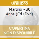 Martirio - 30 Anos (Cd+Dvd) cd