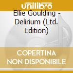 Ellie Goulding - Delirium (Ltd. Edition) cd musicale di Ellie Goulding