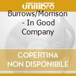 Burrows/Morrison - In Good Company cd