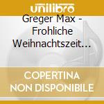 Greger Max - Frohliche Weihnachtszeit (originale