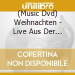 (Music Dvd) Weihnachten - Live Aus Der Hofburg Wien - Fischer Helene / Royal Philharmonic Orchestra cd
