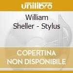 William Sheller - Stylus cd musicale di Sheller, William