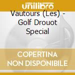 Vautours (Les) - Golf Drouot Special cd