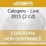 Calogero - Live 2015 (2 Cd) cd