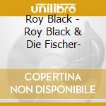 Roy Black - Roy Black & Die Fischer- cd