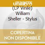 (LP Vinile) William Sheller - Stylus lp vinile di Sheller, William