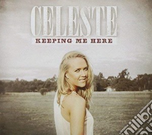 Celeste Clabburn - Keeping Me Here cd musicale di Clabburn, Celeste
