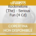 Rockmelons (The) - Serious Fun (4 Cd) cd