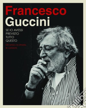 Francesco Guccini - Se Io Avessi Previsto Tutto Questo (10 Cd) cd musicale di Francesco Guccini