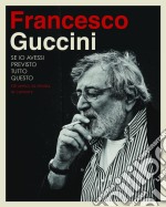 Francesco Guccini - Se Io Avessi Previsto Tutto Questo (10 Cd)