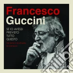 Francesco Guccini - Se Io Avessi Previsto Tutto Questo (4 Cd) cd