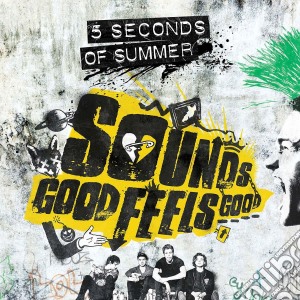 5 Seconds Of Summer - Sounds Good Feels Good cd musicale di 5 Seconds Of Summer