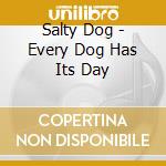 Salty Dog - Every Dog Has Its Day cd