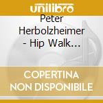 Peter Herbolzheimer - Hip Walk - The Complete Polydor Recordings (4 Cd) cd