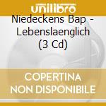 Niedeckens Bap - Lebenslaenglich (3 Cd) cd musicale di Niedeckens Bap