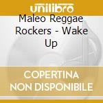 Maleo Reggae Rockers - Wake Up cd