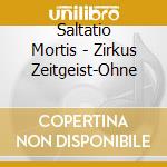 Saltatio Mortis - Zirkus Zeitgeist-Ohne cd