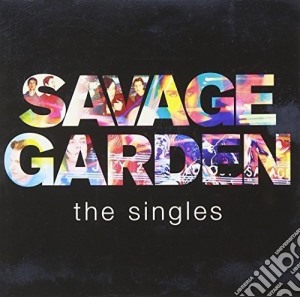 Savage Garden - The Singles cd musicale di Savage Garden