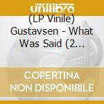 (LP Vinile) Gustavsen - What Was Said (2 Cd) lp vinile di Gustavsen