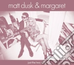 Matt Dusk & Margaret - Just The Two Of Us cd
