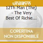 12Th Man (The) - The Very Best Of Richie (2 Cd) cd musicale di 12Th Man
