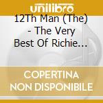 12Th Man (The) - The Very Best Of Richie (2 Cd) cd