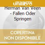 Herman Van Veen - Fallen Oder Springen cd
